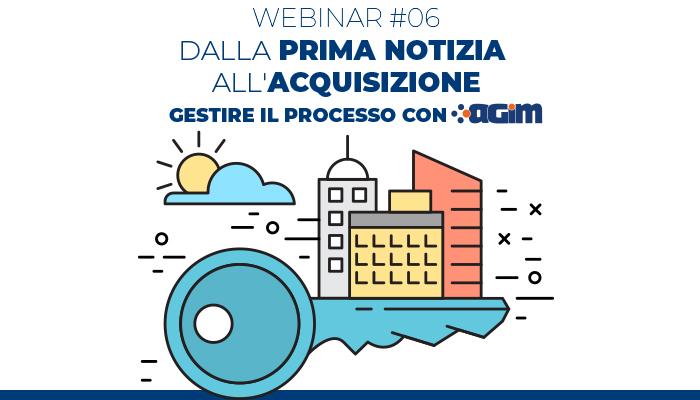 Webinar #06 – Dalla prima notizia all’acquisizione.